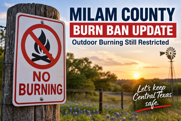 Milam County Burn Ban Update: Outdoor Burning Still Restricted